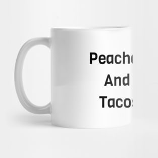 Peaches And Tacos Mug